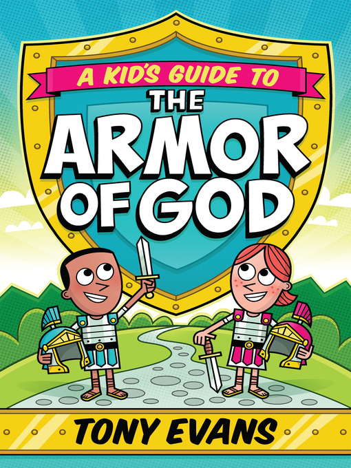 Title details for A Kid's Guide to the Armor of God by Tony Evans - Available